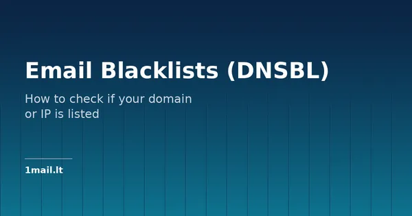 Email Blacklists (DNSBL): How to Check If Your Domain or IP Is Listed