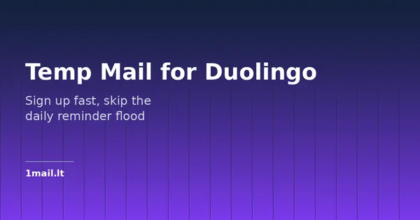 Temp Mail for Duolingo: Sign Up Fast Without the Daily Reminder Flood