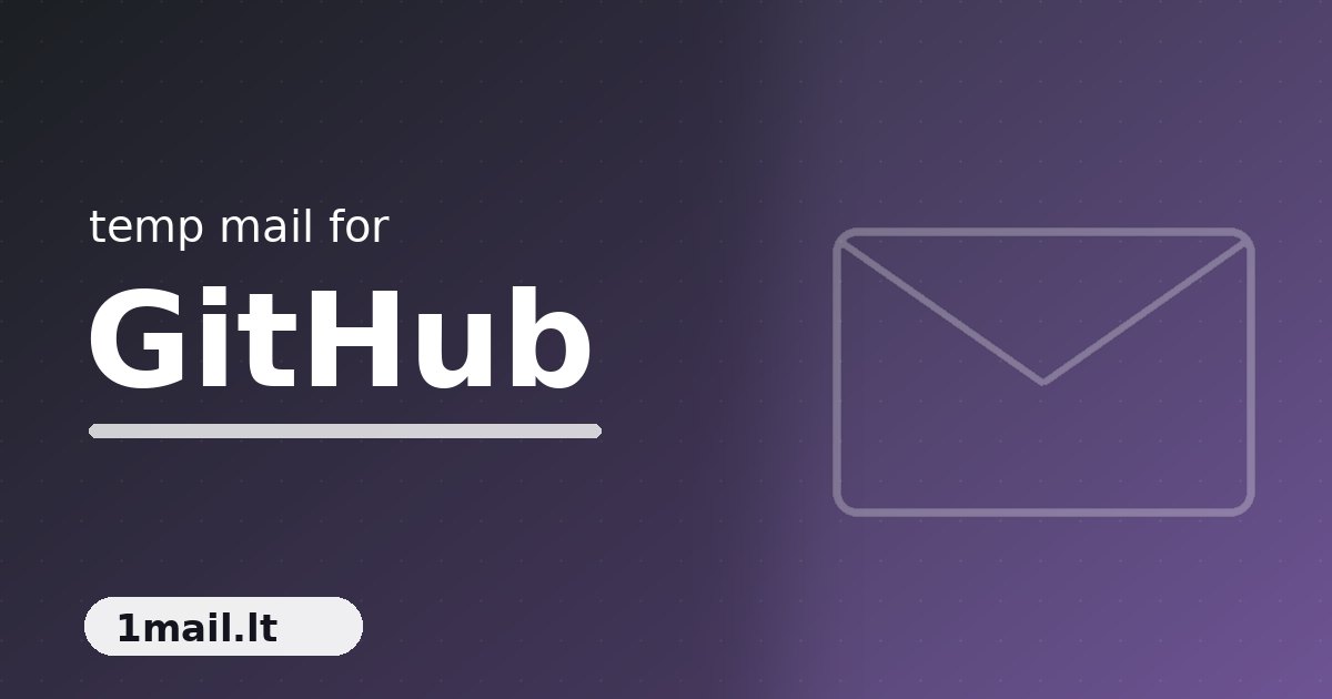 Temp Mail for GitHub: What Works, What Breaks, and the Smart Way