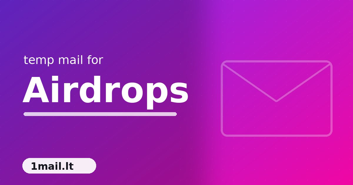 Temp Mail for Crypto Airdrops: Collect Rewards, Skip the Spam