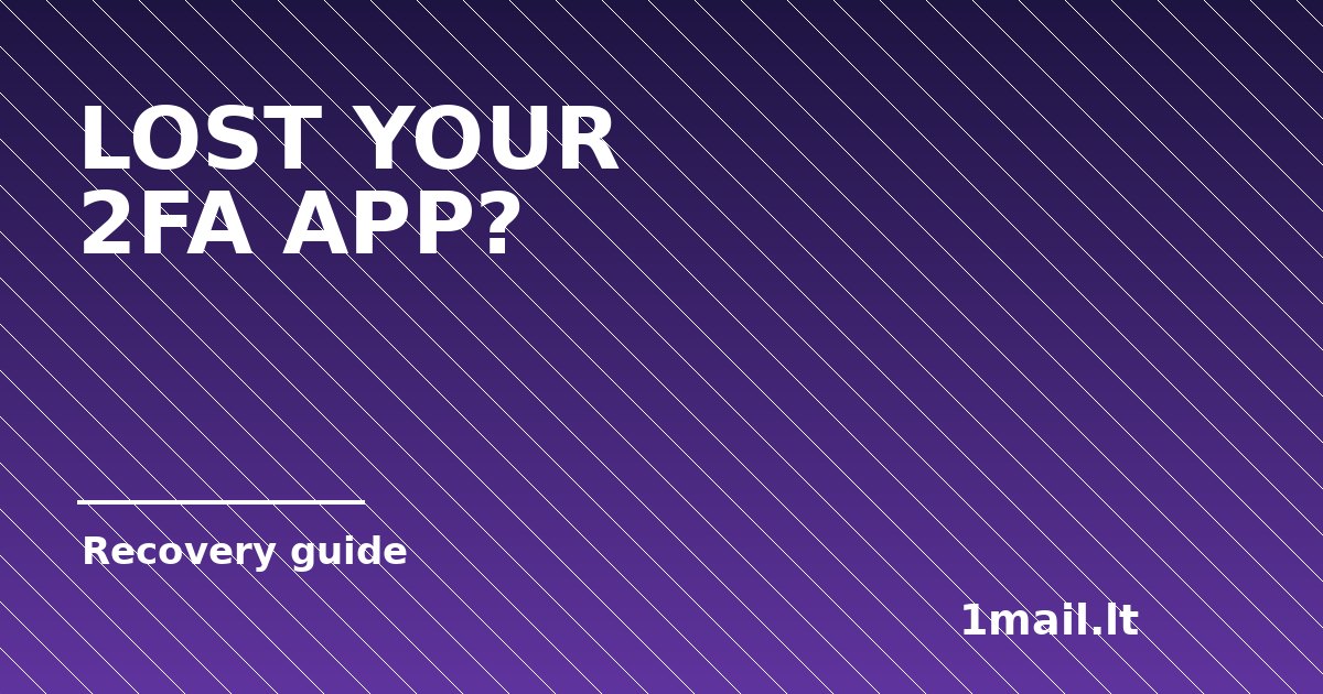 Lost Your 2FA Authenticator App? How to Get Back Into Your Accounts