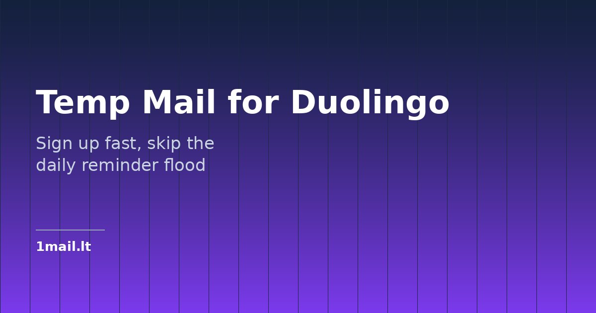 Temp Mail for Duolingo: Sign Up Fast Without the Daily Reminder Flood